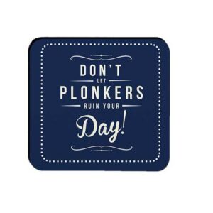 Don't Let Plonkers Single Moulded Coaster